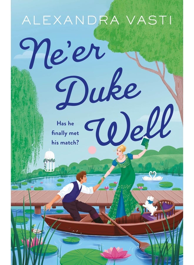 Ne’er Duke Well: The most swoony, witty, feminist Regency romance of 2024, perfect for Tessa Dare fans